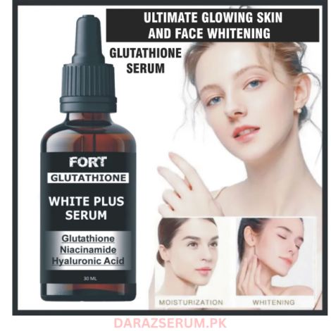 FORT Glutathione Serum – Best Face Serum in Pakistan for Glowing Skin & Ultimate Whitening