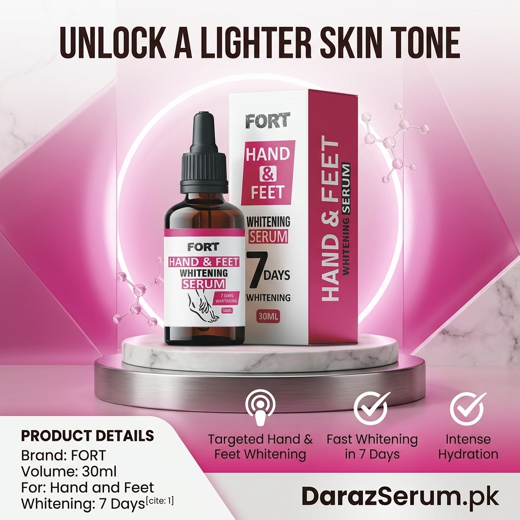 Fort Hand and Feet Whitening Serum / Lightening & Whitening Skin Care Serum 30ml